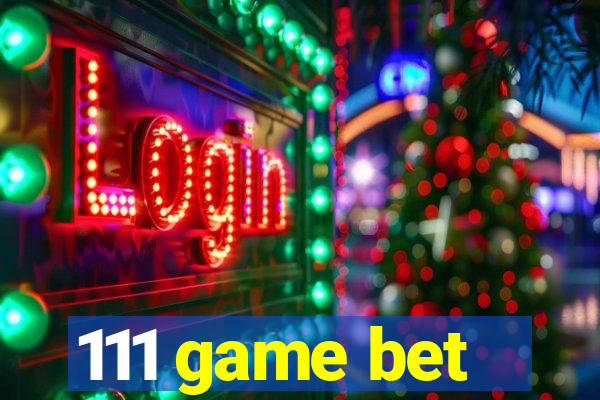 111 game bet